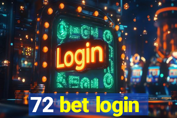 72 bet login